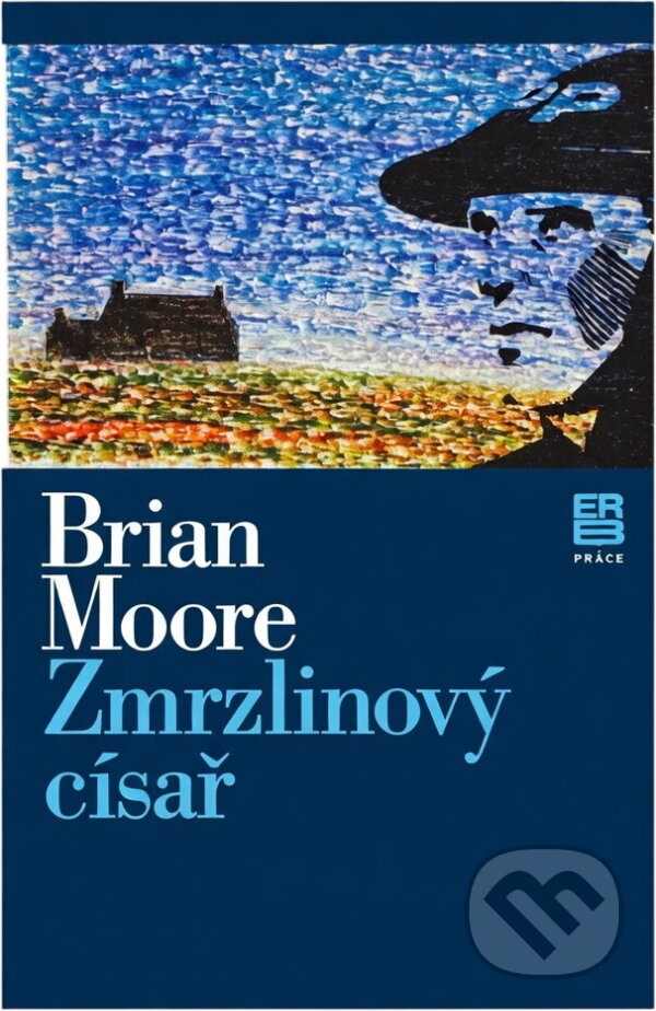 Kniha: Zmrzlinový císař (Brian Moore). Práce, 1980 Kniha: Zmrzlinový císař (Brian Moore). Práce, 1980