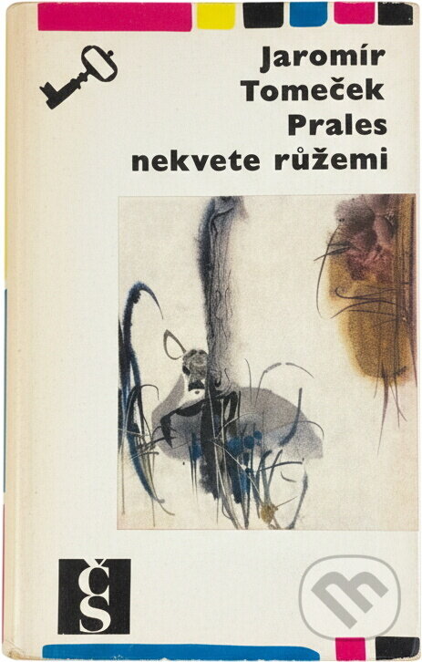 Kniha: Prales nekvete růžemi (Jaromír Tomeček). Československý spisovatel, 1967 Kniha: Prales nekvete růžemi (Jaromír Tomeček). Československý spisovatel, 1967