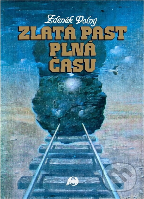 Kniha: Zlatá past plná času (Zdeněk Volný). Práce, 1983 Kniha: Zlatá past plná času (Zdeněk Volný). Práce, 1983