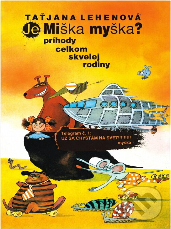 Kniha: Je Miška myška? : príhody celkom skvelej rodiny (Taťjana Lehenová). , 1991 Kniha: Je Miška myška? : príhody celkom skvelej rodiny (Taťjana Lehenová). , 1991