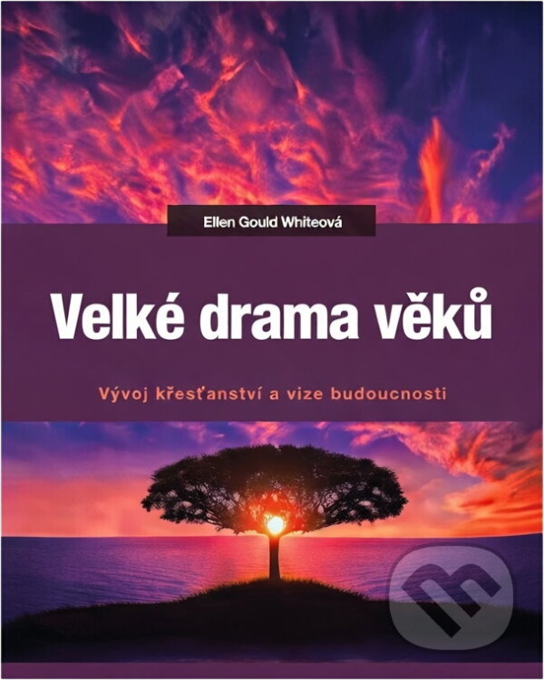 Kniha: Velké drama věků (Ellen Gould Harmon White). Advent-Orion, 1995 Kniha: Velké drama věků (Ellen Gould Harmon White). Advent-Orion, 1995