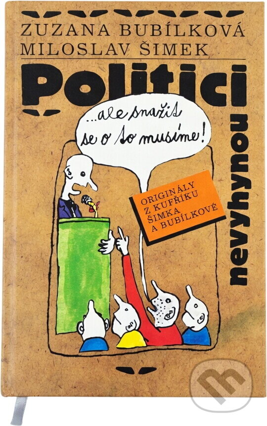 Kniha: Politici nevyhynou : -ale snažit se o to musíme (Miloslav Šimek a Zuzana Bubílková). , 1997 Kniha: Politici nevyhynou : -ale snažit se o to musíme (Miloslav Šimek a Zuzana Bubílková). , 1997