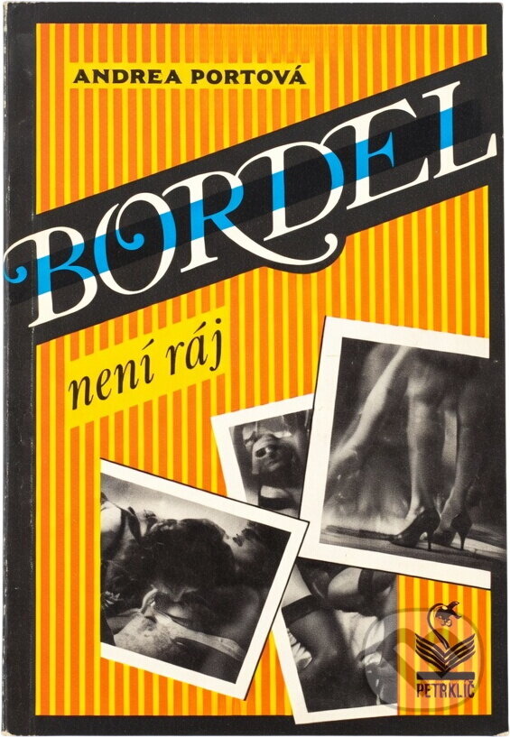 Kniha: Bordel není ráj (Andrea Portová). Petrklíč, 1993 Kniha: Bordel není ráj (Andrea Portová). Petrklíč, 1993