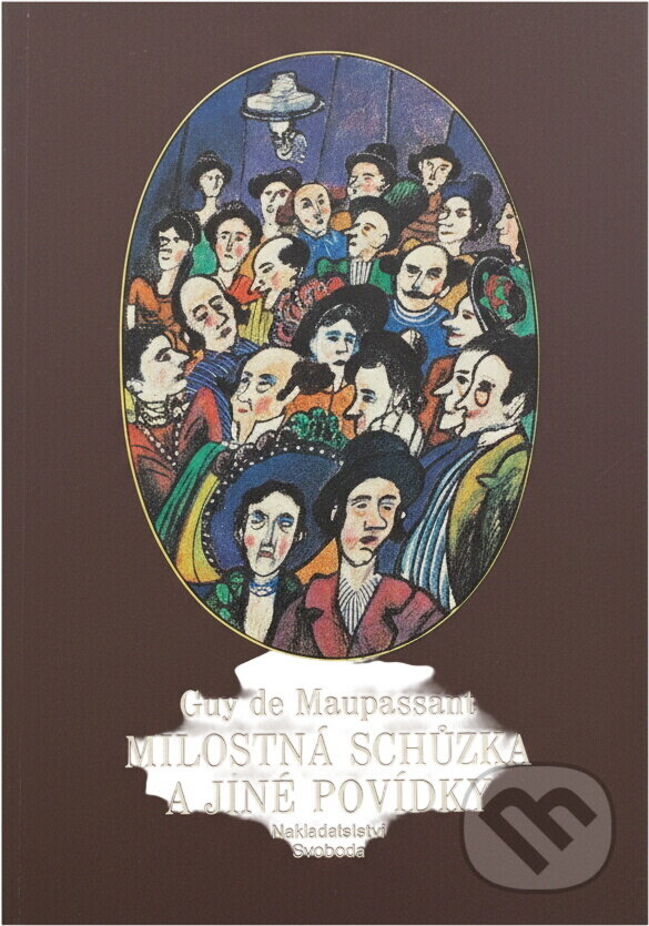 Kniha: Milostná schůzka a jiné povídky (Guy de Maupassant). Svoboda, 1991 Kniha: Milostná schůzka a jiné povídky (Guy de Maupassant). Svoboda, 1991