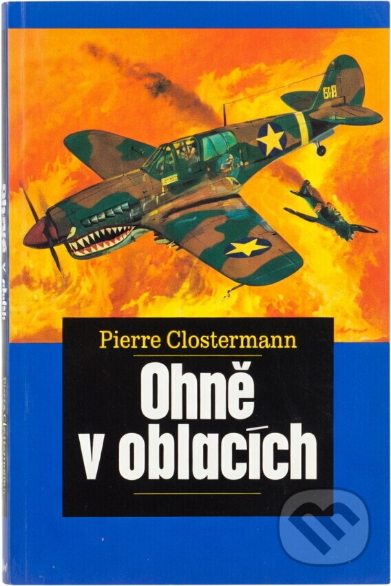 Kniha: Ohně v oblacích (Pierre Clostermann). , 1996 Kniha: Ohně v oblacích (Pierre Clostermann). , 1996