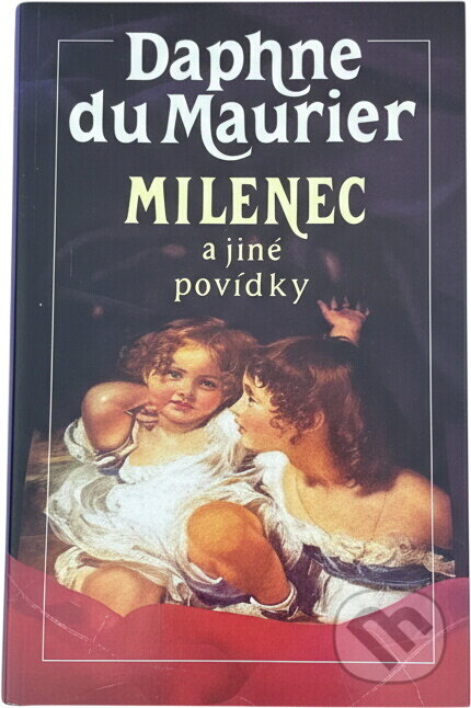 Kniha: Milenec a jiné povídky (Daphne Du Maurier). , 1994 Kniha: Milenec a jiné povídky (Daphne Du Maurier). , 1994