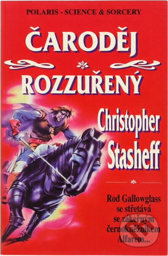 Kniha: Čaroděj rozzuřený (Christopher Stasheff). Polaris, 1996 Kniha: Čaroděj rozzuřený (Christopher Stasheff). Polaris, 1996