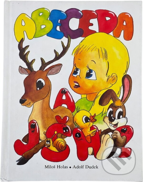 Kniha: Abeceda (Adolf Dudek a Miloš Holas). , 1992 Kniha: Abeceda (Adolf Dudek a Miloš Holas). , 1992