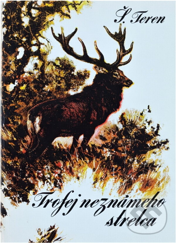 Kniha: Trofej neznámeho strelca (Štefan Teren). , 1983 Kniha: Trofej neznámeho strelca (Štefan Teren). , 1983