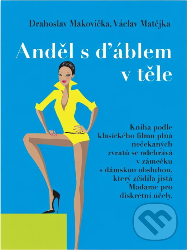 Kniha: Anděl s ďáblem v těle, aneb, Velká dámská koalice (Drahoslav Makovička a Václav Matějka). Mladá fronta, 2009 Kniha: Anděl s ďáblem v těle, aneb, Velká dámská koalice (Drahoslav Makovička a Václav Matějka). Mladá fronta, 2009