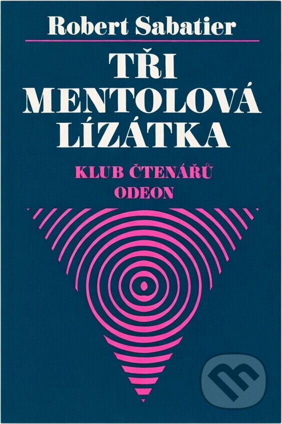 Kniha: Tři mentolová lízátka (Robert Sabatier). Odeon, 1977 Kniha: Tři mentolová lízátka (Robert Sabatier). Odeon, 1977