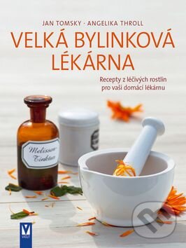 Kniha: Velká bylinková lékárna (Jan Tomsky a Angelika Throll). Vašut, 2015 Kniha: Velká bylinková lékárna (Jan Tomsky a Angelika Throll). Vašut, 2015
