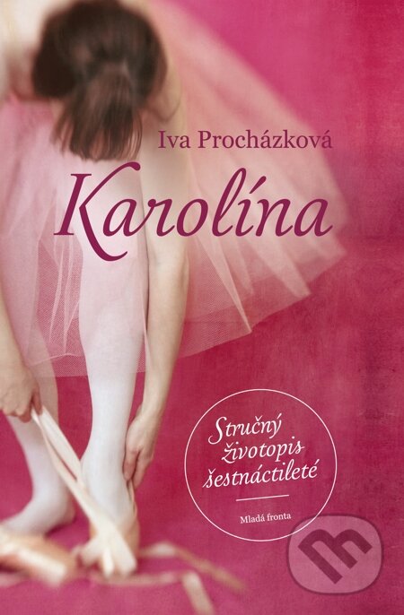E-kniha: Karolína (Iva Procházková). Mladá fronta, 2015 E-kniha: Karolína (Iva Procházková). Mladá fronta, 2015