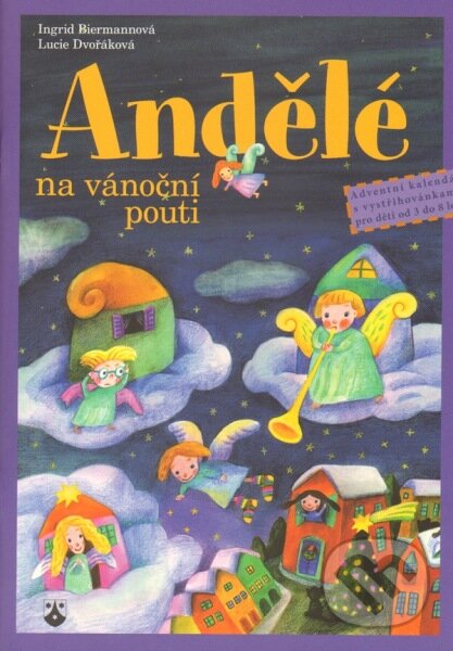 Kniha: Andělé na vánoční pouti (Ingrid Biermannová). Karmelitánské nakladatelství, 2009 Kniha: Andělé na vánoční pouti (Ingrid Biermannová). Karmelitánské nakladatelství, 2009