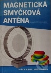 Kniha: Magnetická smyčková anténa (Oldřich Burger a Marek Dvorský). EDIS, 2015 Kniha: Magnetická smyčková anténa (Oldřich Burger a Marek Dvorský). EDIS, 2015
