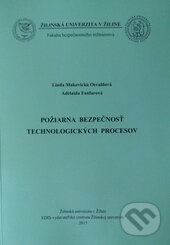 Kniha: Požiarna bezpečnosť technologických procesov (Linda Makovická Osvaldová a Adelaida Fanfarová). EDIS, 2015 Kniha: Požiarna bezpečnosť technologických procesov (Linda Makovická Osvaldová a Adelaida Fanfarová). EDIS, 2015
