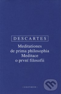 Kniha: Meditace o první filosofii (René Descartes). OIKOYMENH, 2015 Kniha: Meditace o první filosofii (René Descartes). OIKOYMENH, 2015