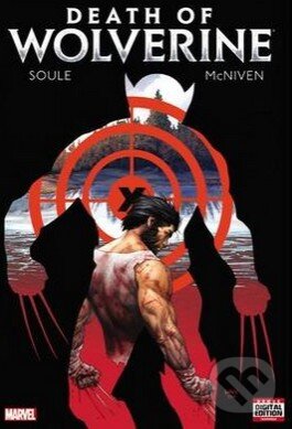 Kniha: Death of Wolverine (Charles Soule a Steve McNiven). Marvel, 2015 Kniha: Death of Wolverine (Charles Soule a Steve McNiven). Marvel, 2015