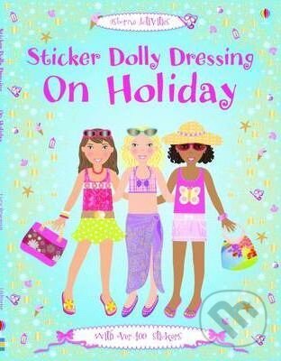 Kniha: Sticker Dolly Dressing: On Holiday (Lucy Bowman). Usborne, 2014 Kniha: Sticker Dolly Dressing: On Holiday (Lucy Bowman). Usborne, 2014