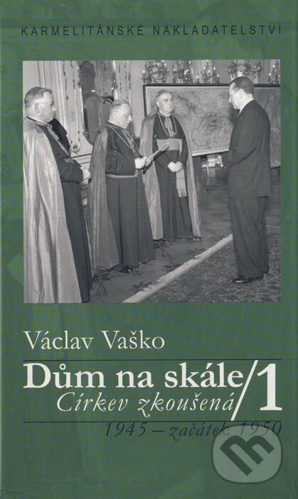 Kniha: Dům na skále I. (Václav Vaško). Karmelitánské nakladatelství, 2004 Kniha: Dům na skále I. (Václav Vaško). Karmelitánské nakladatelství, 2004