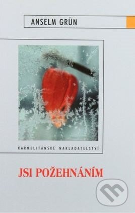 Kniha: Jsi požehnáním (Anselm Grün). Karmelitánské nakladatelství, 2007 Kniha: Jsi požehnáním (Anselm Grün). Karmelitánské nakladatelství, 2007
