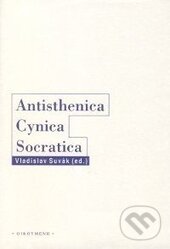 Kniha: Antisthenica Cynica Socratica (Vladislav Suvák). OIKOYMENH, 2015 Kniha: Antisthenica Cynica Socratica (Vladislav Suvák). OIKOYMENH, 2015