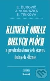 Kniha: Klinický obraz bielych plôch a predrakovinových stavov ústnych slizníc (Herba). Herba, 2015 Kniha: Klinický obraz bielych plôch a predrakovinových stavov ústnych slizníc (Herba). Herba, 2015