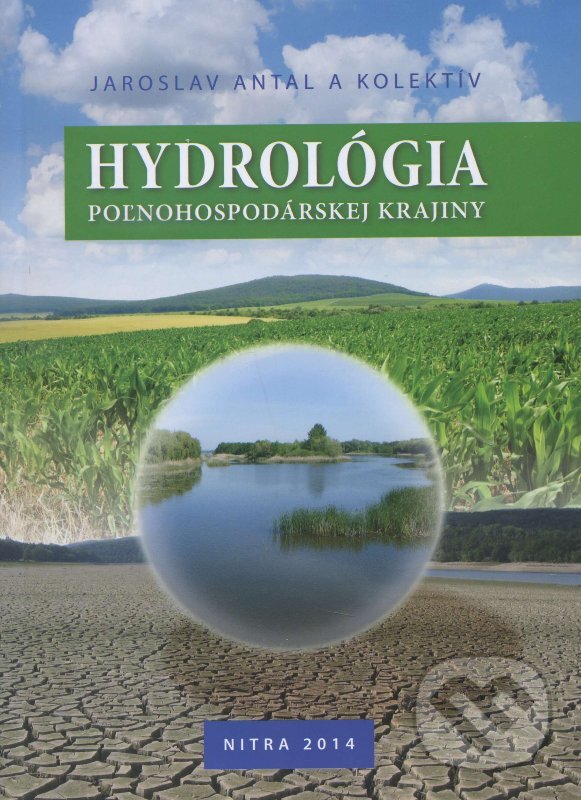 Kniha: Hydrológia poľnohospodárskej krajiny (Jaroslav Antal a kolektiv). Slovenská poľnohospodárska univerzita v Nitre, 2014 Kniha: Hydrológia poľnohospodárskej krajiny (Jaroslav Antal a kolektiv). Slovenská poľnohospodárska univerzita v Nitre, 2014