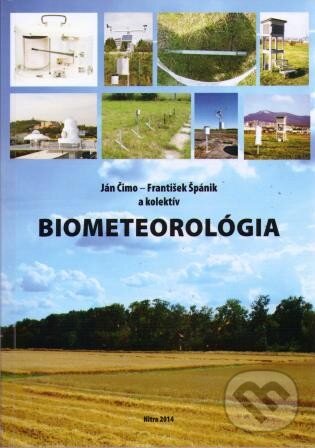 Kniha: Biometeorológia (Ján Čimo, František Špánik a kolektiv). Slovenská poľnohospodárska univerzita v Nitre, 2014 Kniha: Biometeorológia (Ján Čimo, František Špánik a kolektiv). Slovenská poľnohospodárska univerzita v Nitre, 2014