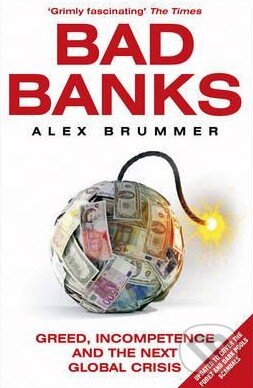 Kniha: Bad Banks (Alex Brummer). Random House, 2015 Kniha: Bad Banks (Alex Brummer). Random House, 2015
