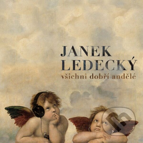Hudební CD: Janek Ledecký: Všichni dobří andělé (Hudobné albumy). Hudobné albumy, 2014 Hudební CD: Janek Ledecký: Všichni dobří andělé (Hudobné albumy). Hudobné albumy, 2014