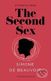 Kniha: The Second Sex (Simone de Beauvoir). Vintage, 2015 Kniha: The Second Sex (Simone de Beauvoir). Vintage, 2015