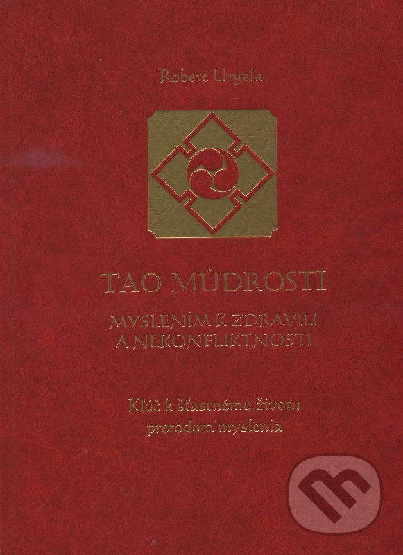 Kniha: Tao Múdrosti (Robert Urgela). , 2015 Kniha: Tao Múdrosti (Robert Urgela). , 2015