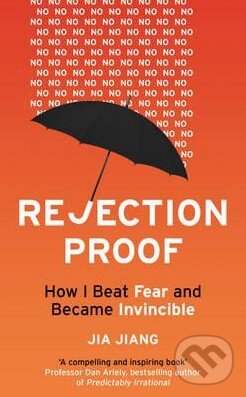 Kniha: Rejection Proof (Jia Jiang). Random House, 2015 Kniha: Rejection Proof (Jia Jiang). Random House, 2015