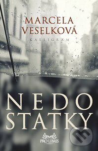 Kniha: Nedostatky (Marcela Veselková). Kalligram, 2015 Kniha: Nedostatky (Marcela Veselková). Kalligram, 2015