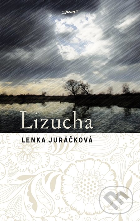 E-kniha: Lizucha (Lenka Juráčková). Jota, 2015 E-kniha: Lizucha (Lenka Juráčková). Jota, 2015