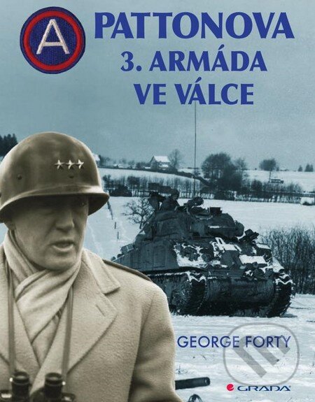 Pattonova 3. armáda ve válce - George Forty, Grada, 2015