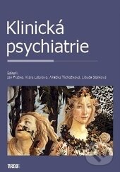 Kniha: Klinická psychiatrie (Ján Praško). Tigis, 2011 Kniha: Klinická psychiatrie (Ján Praško). Tigis, 2011