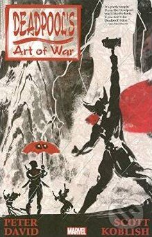 Kniha: Deadpool's Art of War (Peter David a Scott Koblish). Marvel, 2015 Kniha: Deadpool's Art of War (Peter David a Scott Koblish). Marvel, 2015