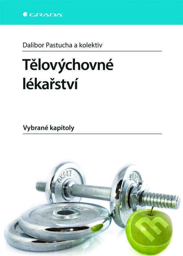 E-kniha: Tělovýchovné lékařství (Dalibor Pastucha). Grada, 2014 E-kniha: Tělovýchovné lékařství (Dalibor Pastucha). Grada, 2014