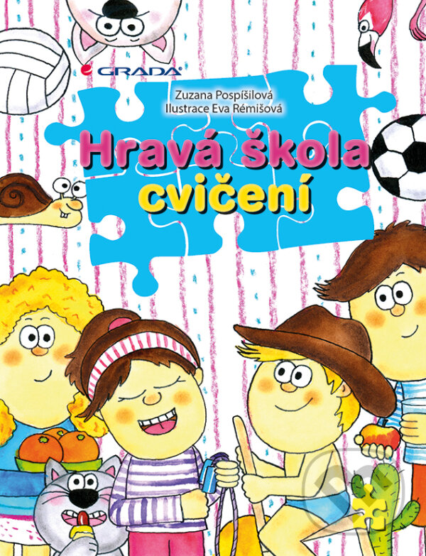 E-kniha: Hravá škola cvičení (Eva Rémišová a Zuzana Pospíšilová). Grada, 2014 E-kniha: Hravá škola cvičení (Eva Rémišová a Zuzana Pospíšilová). Grada, 2014
