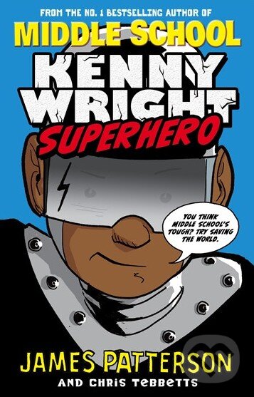Kniha: Kenny Wright: Superhero (James Patterson). Arrow Books, 2015 Kniha: Kenny Wright: Superhero (James Patterson). Arrow Books, 2015
