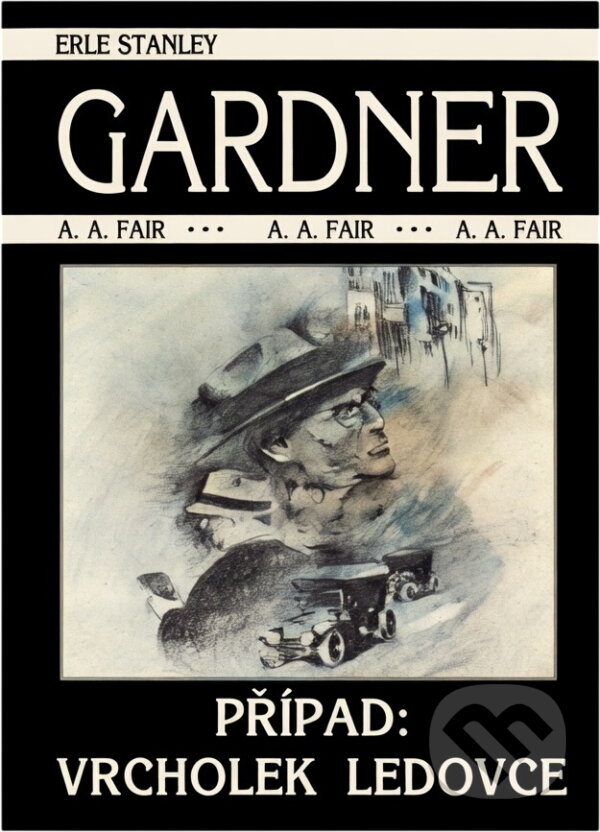 Kniha: Případ: vrcholek ledovce (Erle Stanley Gardner). , 1997 Kniha: Případ: vrcholek ledovce (Erle Stanley Gardner). , 1997