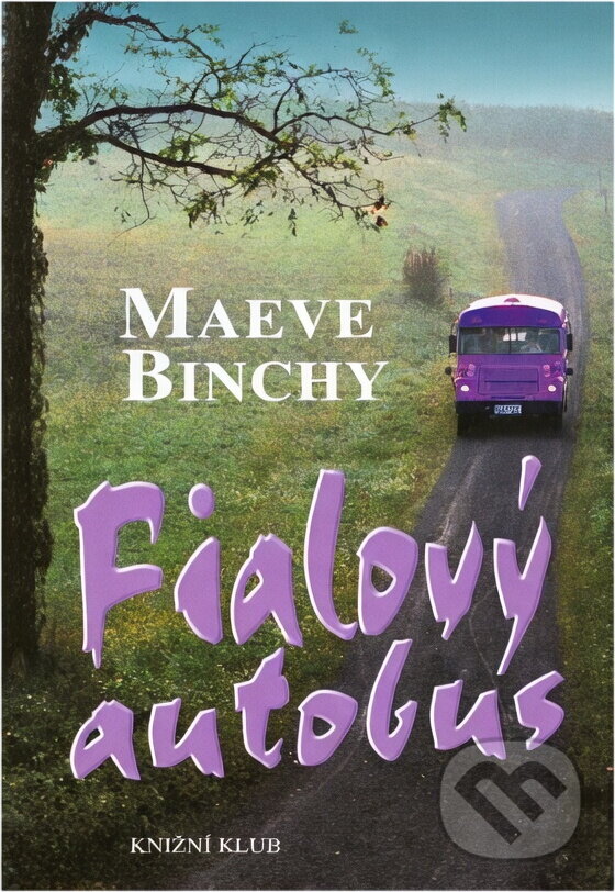 Kniha: Fialový autobus (Maeve Binchy). , 2000 Kniha: Fialový autobus (Maeve Binchy). , 2000