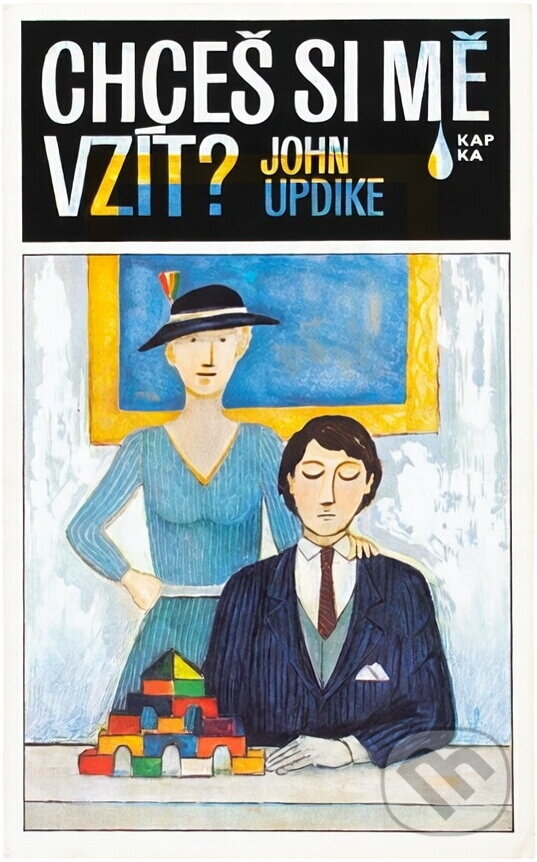 Kniha: Chceš si mě vzít? (John Updike). , 1983 Kniha: Chceš si mě vzít? (John Updike). , 1983