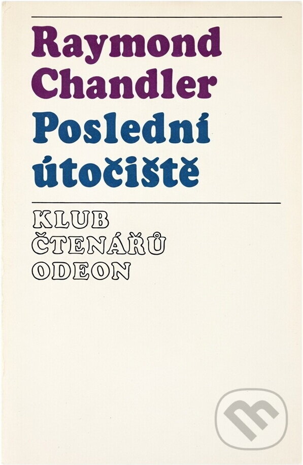 Kniha: Poslední útočiště (Raymond Chandler). Odeon, 1976 Kniha: Poslední útočiště (Raymond Chandler). Odeon, 1976