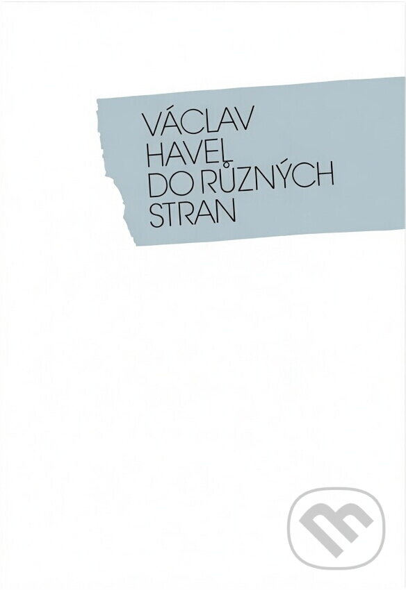 Kniha: Do různých stran : eseje a články z let 1983-1989 (Václav Havel). , 1990 Kniha: Do různých stran : eseje a články z let 1983-1989 (Václav Havel). , 1990