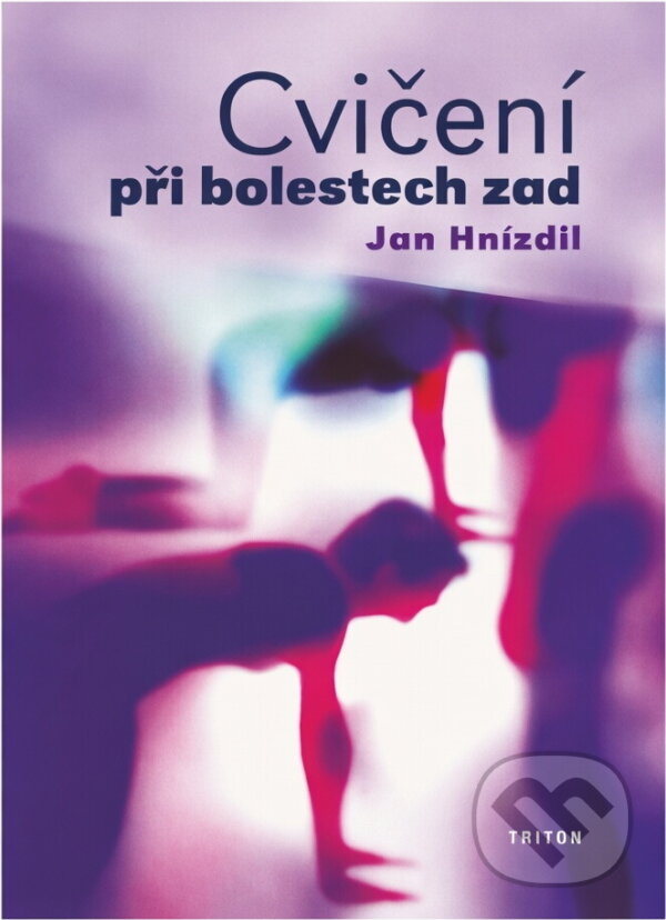 Kniha: Cvičení při bolestech zad (Jan Hnízdil). , 2001 Kniha: Cvičení při bolestech zad (Jan Hnízdil). , 2001