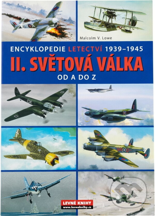 Kniha: II. světová válka : od A do Z : encyklopedie letectví 1939-1945 (John Batchelor a Malcolm V. Lowe). , 2008 Kniha: II. světová válka : od A do Z : encyklopedie letectví 1939-1945 (John Batchelor a Malcolm V. Lowe). , 2008
