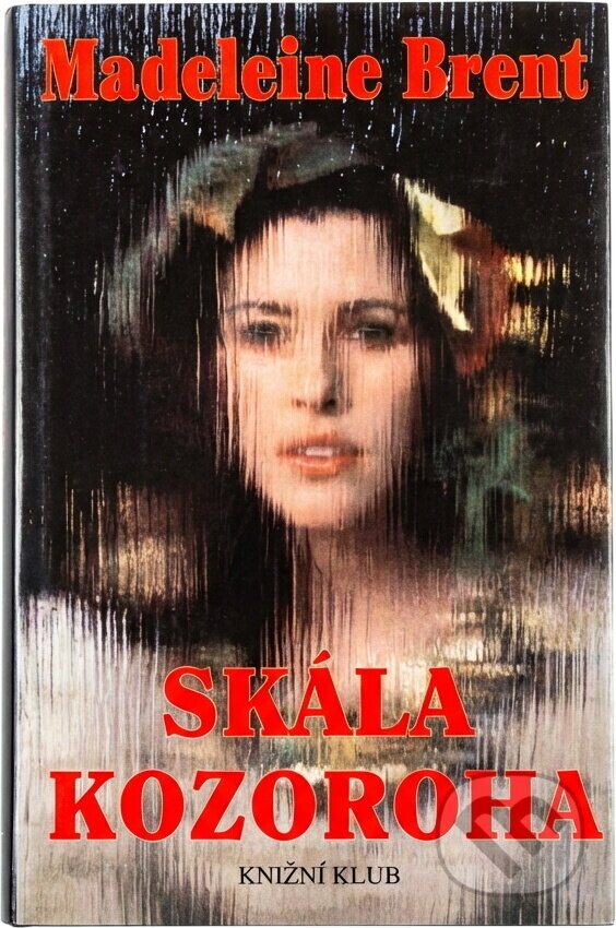 Kniha: Skála Kozoroha (Madeleine Brent). Knižní klub, 1998 Kniha: Skála Kozoroha (Madeleine Brent). Knižní klub, 1998